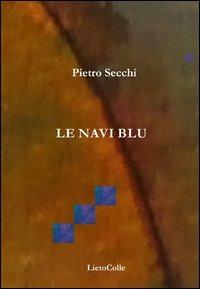 Le navi blu - Pietro Secchi - copertina