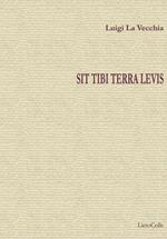 Sit tibi terra levis