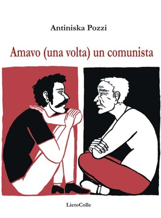 Amavo (una volta) un comunista - Antiniska Pozzi - ebook