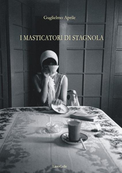 I masticatori di stagnola - Guglielmo Aprile - copertina