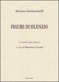 Figure di silenzio - Aimara Garlaschelli - copertina