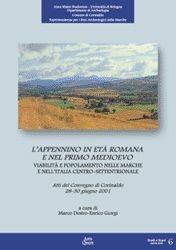 Libro L'Appennino in età romana e nel primo Medioevo. Viabilità e popolamento nelle Marche e nell'Italia centro-settentrionale. Atti del Convegno (Corinaldo, 2001) 
