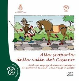 Libro Alla scoperta della valle del Cesano. Guida per ragazzi al Museo archeologico del territorio di Suasa. Ediz. illustrata 