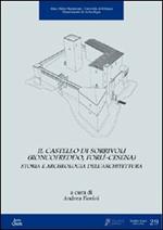 Il castello di Sorrivoli (Roncofreddo, Forlì-Cesena). Storia e archeologia dell'architettura