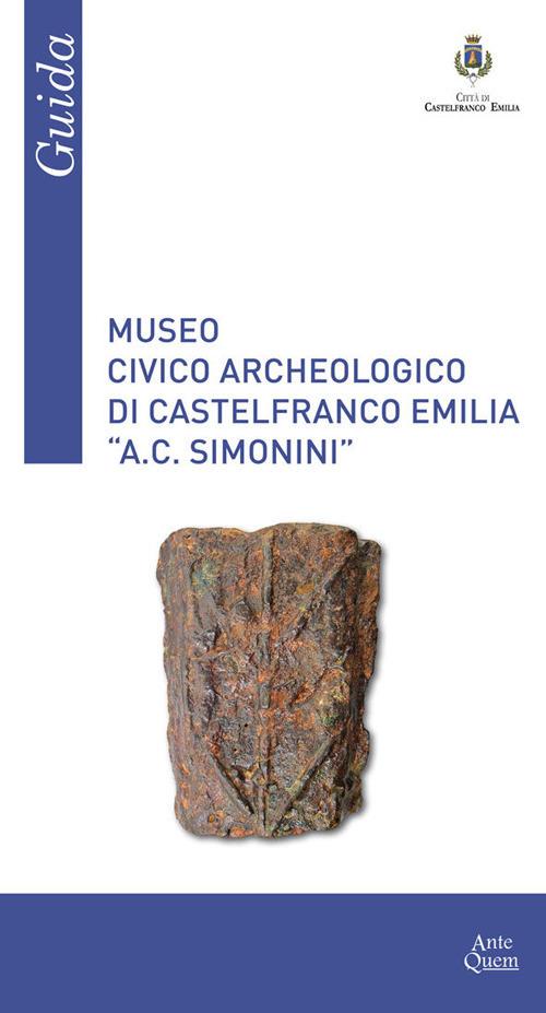Museo Civico Archeologico di Castelfranco Emilia «A. C. Simonini». Guida - copertina