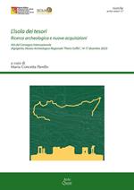 L'isola dei tesori. Ricerca archeologica e nuove acquisizioni. Atti del Convegno internazionale (Agrigento, Museo Archeologico Regionale 