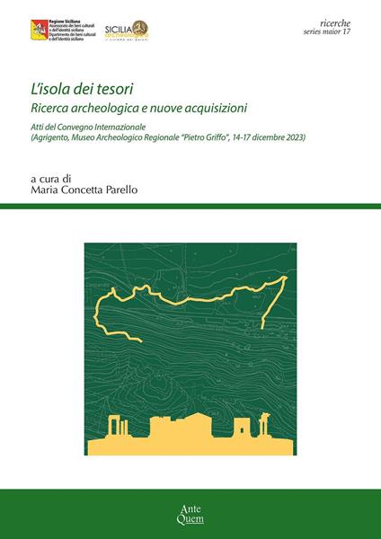 L'isola dei tesori. Ricerca archeologica e nuove acquisizioni. Atti del Convegno internazionale (Agrigento, Museo Archeologico Regionale "Pietro Griffo", 14-17 dicembre 2023) - copertina