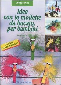 Idee con le mollette da bucato, per bambini - Kornelia Milan - copertina