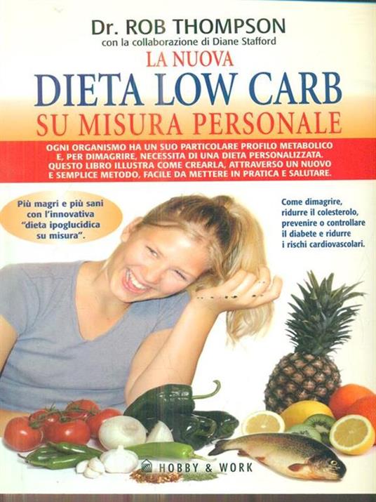 La nuova dieta low carb su misura personale - Rob Thompson,Diane Stafford - 2