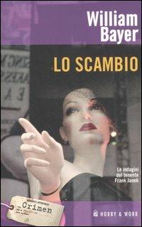 Lo scambio - William Bayer - copertina