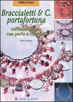Braccialetti & C. portafortuna. Raffinati bijoux con perle e ciondoli
