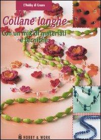 Collane lunghe. Con un mix di materiali e tecniche - copertina