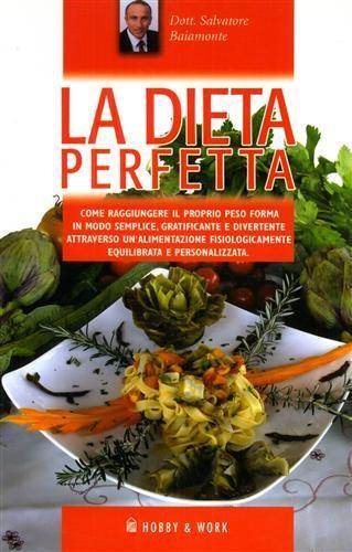 La dieta perfetta. Ediz. illustrata - Salvatore Baiamonte,Alma Grandin - 3