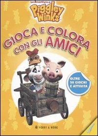 Gioca e colora con gli amici. Le avventure di Piggley Winks - copertina