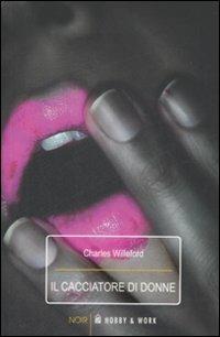 Il cacciatore di donne - Charles Willeford - copertina