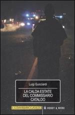 La calda estate del commissario Cataldo. Le inchieste del commissario Cataldo. Vol. 1