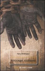 Libro Perdonami assassino Harry Whittington
