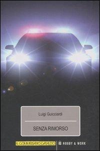 Senza rimorso - Luigi Guicciardi - copertina