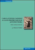 Carlo Antonio Casnedi e a Clavis prophetarum de Antonio Vieira. Ediz. italiana e portoghese