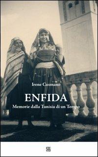 Enfida. Memorie dalla Tunisia di un tempo - Irene Cusmano - copertina