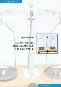 La contabilità internazionale e il fair value - Egidio Perrone - copertina