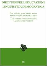 Dieci tesi per l'educazione linguistica democratica. Ediz. italiana, inglese e francese