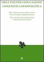 Dieci tesi per l'educazione linguistica democratica. Ediz. italiana, inglese e francese