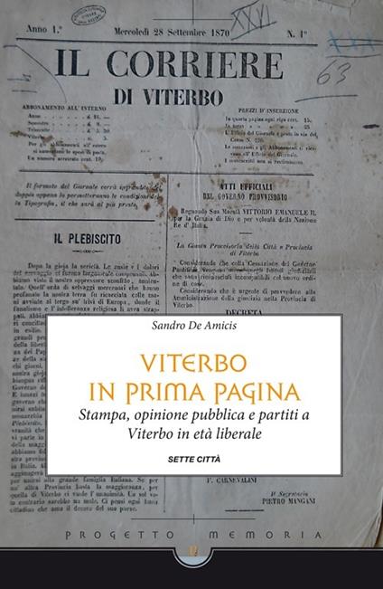 Viterbo in prima pagina. Stampa, opinione pubblica e partiti a Viterbo in età liberale - Sandro De Amicis - copertina