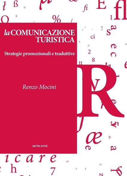 La comunicazione turistica. Strategie promozionali e traduttive - Renzo Mocini - copertina