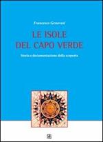 Le isole del Capo Verde. Storia e documentazione della scoperta