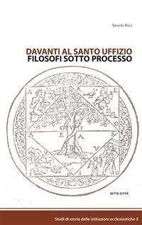 Davanti al Santo Uffizio. Filosofi sotto processo - Saverio Ricci - ebook
