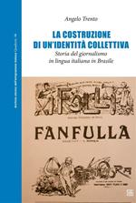 La costruzione di un'identità collettiva. Storia del giornalismo in lingua italiana in Brasile