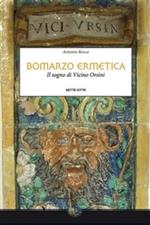 Bomarzo ermetica. Il sogno di Vicino Orsini