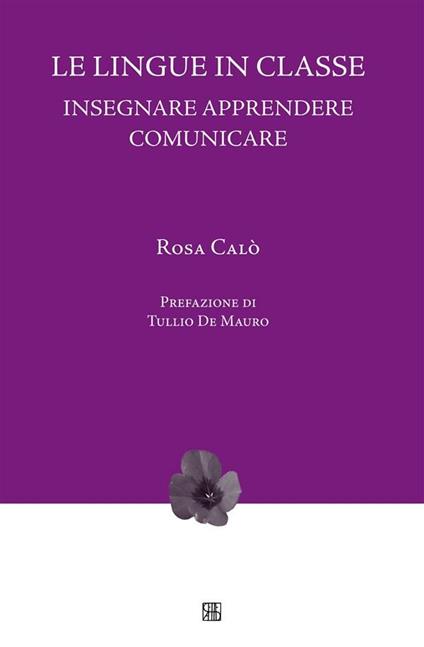 Le lingue in classe. Insegnare, apprendere, comunicare - Rosa Calò - ebook