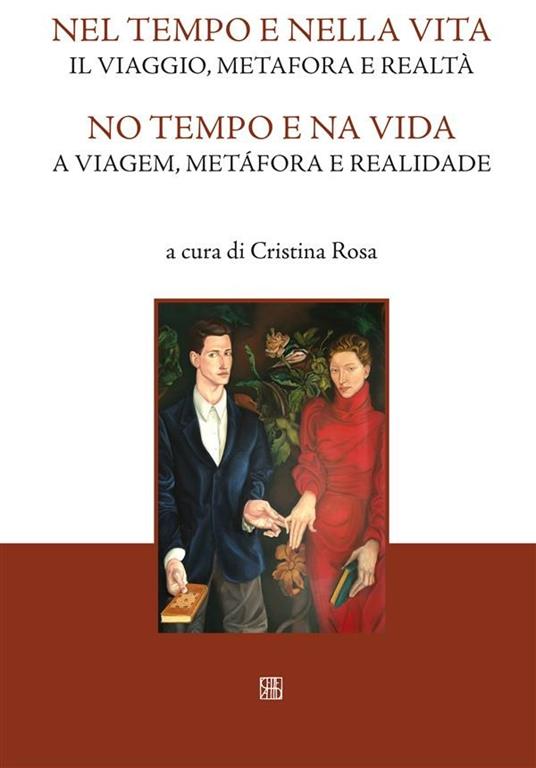 Nel tempo e nella vita. Il viaggio, metafora e realtà-No tempo e na vida. A viagem, metàfora e realidade - Cristina Rosa - ebook