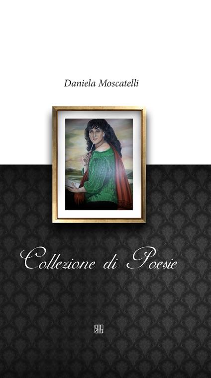 Collezione di poesie - Daniela Moscatelli - copertina