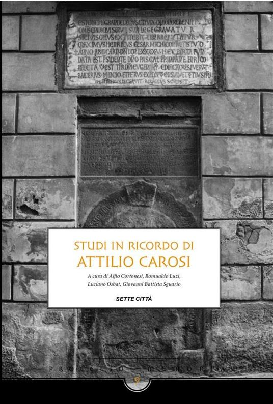 Studi in ricordo di Attilio Carosi - Alfio Cortonesi,Romualdo Luzi,Luciano Osbat,Giovanni Battista Sguario - ebook