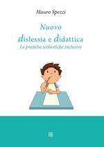 Nuovo dislessia e didattica. Le pratiche scolastiche inclusive