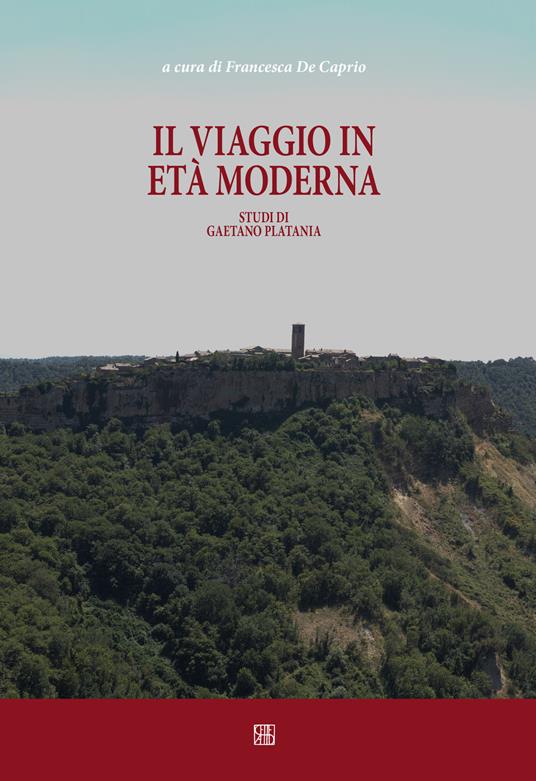 Il viaggio in età moderna. Studi di Gaetano Platania - copertina