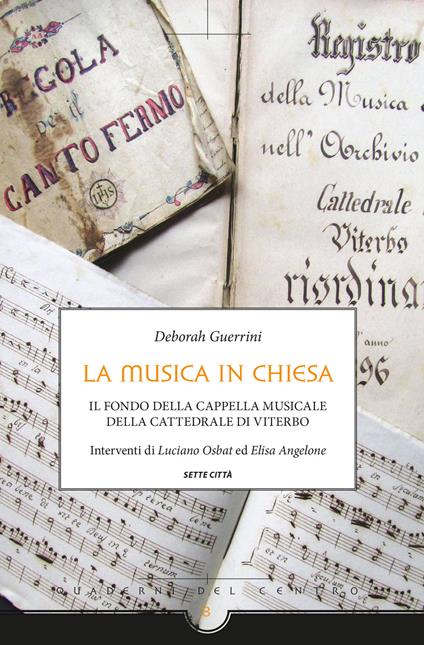 La musica in chiesa. Il fondo della cappella musicale della cattedrale di Viterbo - Deborah Guerrini - copertina