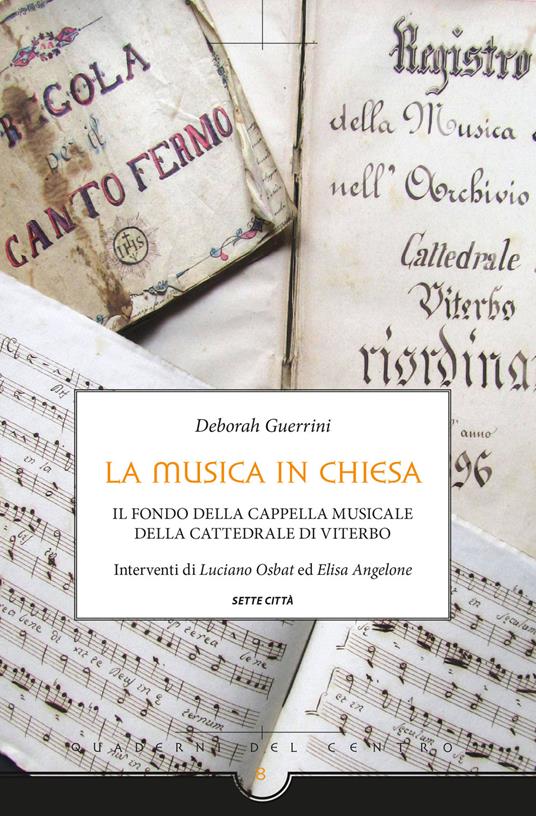 La musica in chiesa. Il fondo della cappella musicale della cattedrale di Viterbo - Deborah Guerrini - copertina