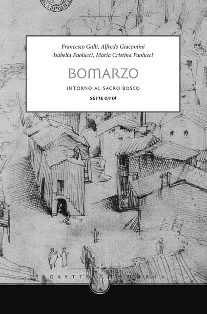 Bomarzo. Intorno al sacro bosco - Alfredo Giacomini,Francesco Galli,I. Paolucci - copertina