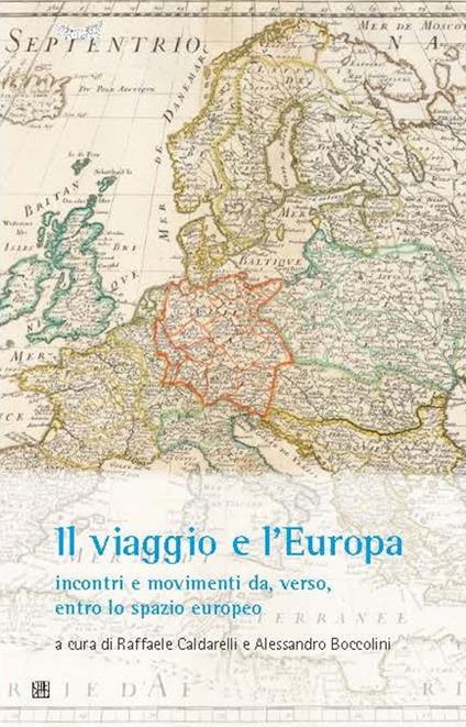 Il viaggio e l'Europa: incontri e movimenti da, verso, entro lo spazio europeo - copertina