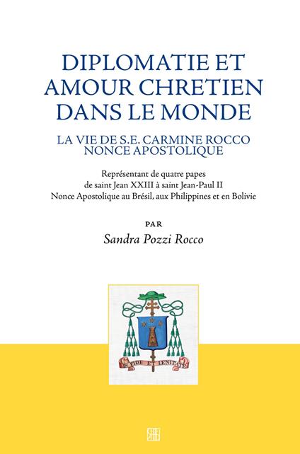 Diplomatie et amour chretien dans le monde. La vie de S.E. Carmine Rocco nonce apostolique - copertina