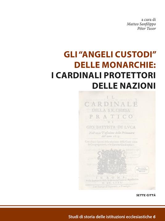 Gli «angeli custodi» delle monarchie: i cardinali protettori delle nazioni - copertina