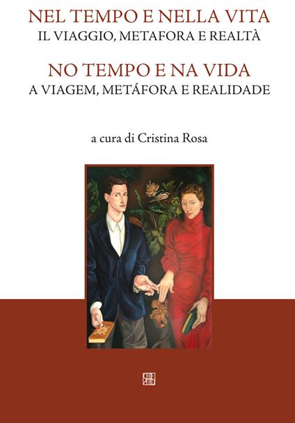 Nel tempo e nella vita. Il viaggio, metafora e realtà-No tempo e na vida. A viagem, metàfora e realidade - copertina