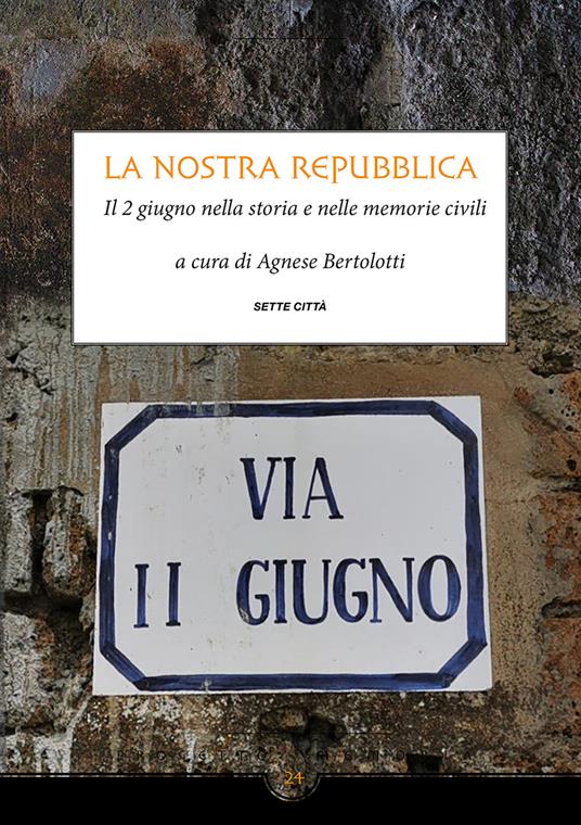 La nostra Repubblica. Il 2 giugno nella storia e nelle memorie civili - copertina