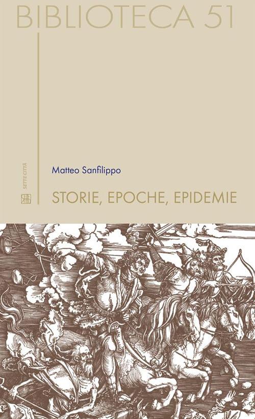 Storie, epoche, epidemie - Matteo Sanfilippo - ebook