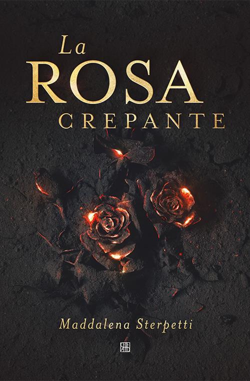 La rosa crepante - Maddalena Sterpetti - copertina