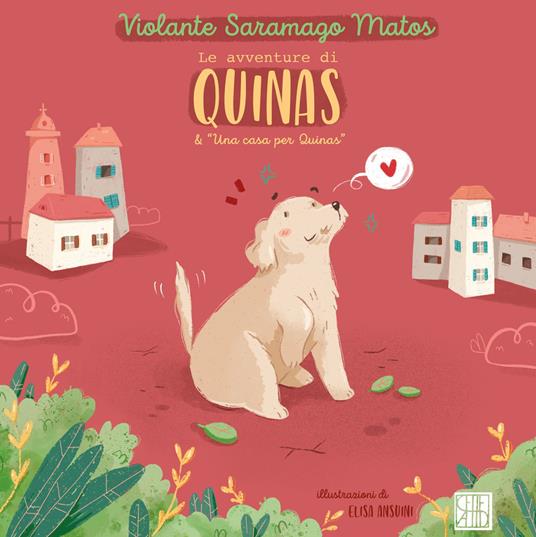 Le avventure di Quinas-Una casa per Quinas - Violante Saramago Matos - copertina